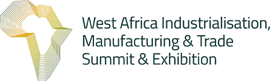 WEST AFRICA INDUSTRIALISATION, MANUFACTURING & TRADE SUMMIT & EXHIBITION